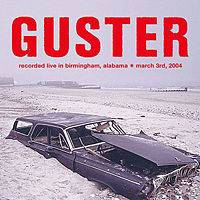Guster : Recorded Live In Birmigham, Alabama March 03 2004